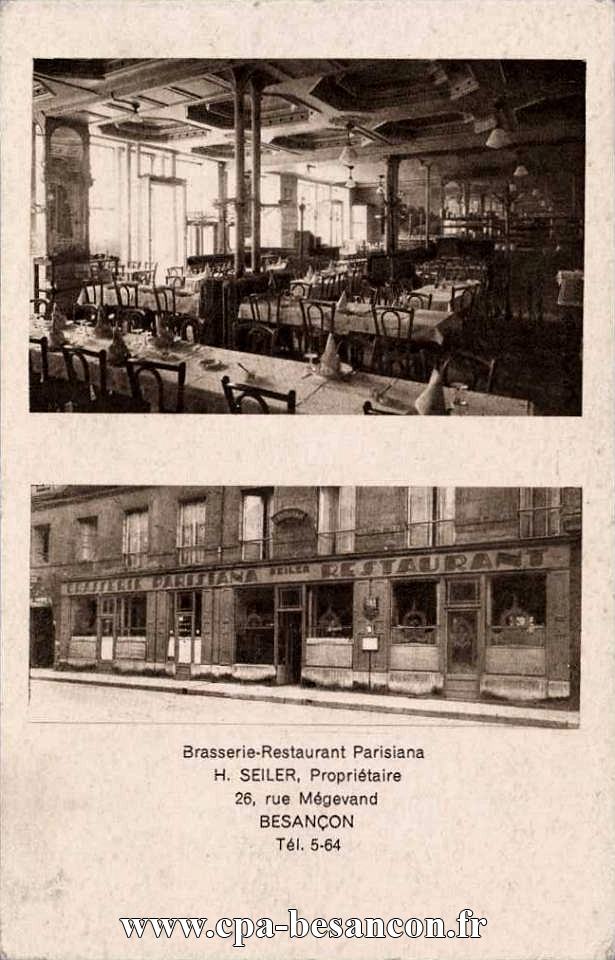 Brasserie-Restaurant Parisiana - H. SEILER, Propriétaire - 26, rue Mégevand - BESANÇON - Tél. 5-64